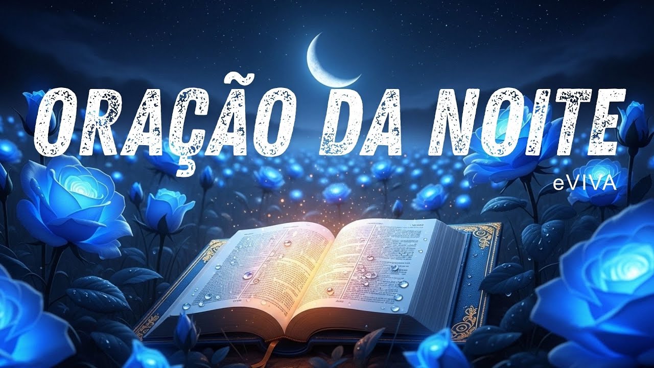 ORAÇÃO DA NOITE DE HOJE eVIVA - Pedido de Ajuda e Proteção 310126