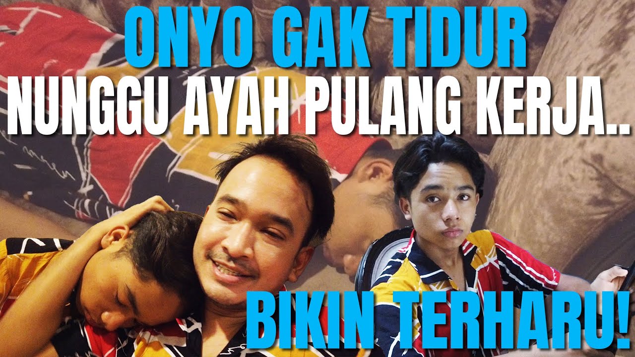 The Onsu Family - Bikin terharu! Onyo gak tidur nunggu Ayah pulang kerja..