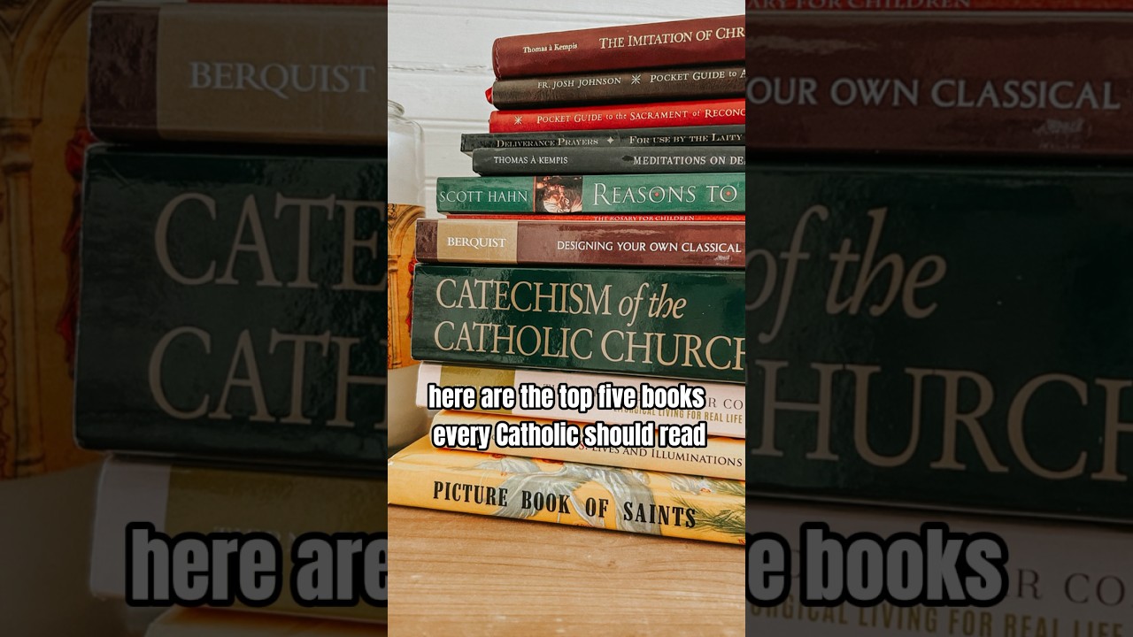 Top Five Books For Every Catholic Reader