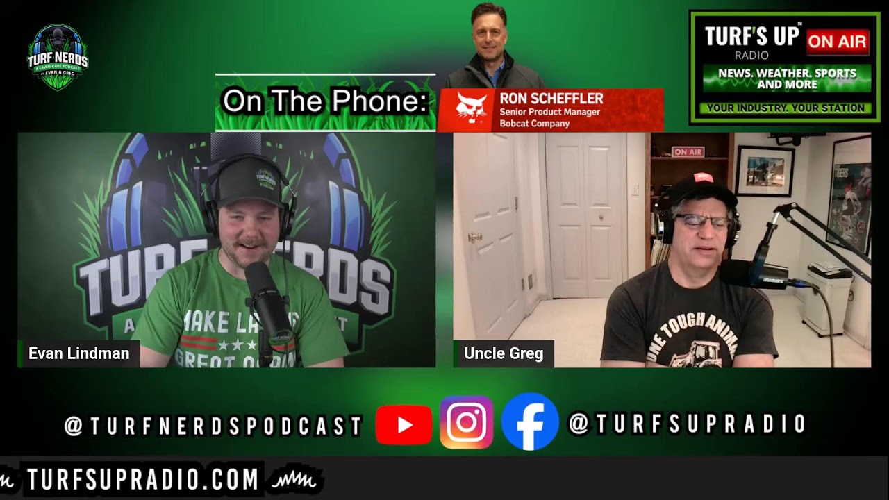Ron Scheffler (Bobcat) x Turf Nerds | LIVE - Turf's Up Radio