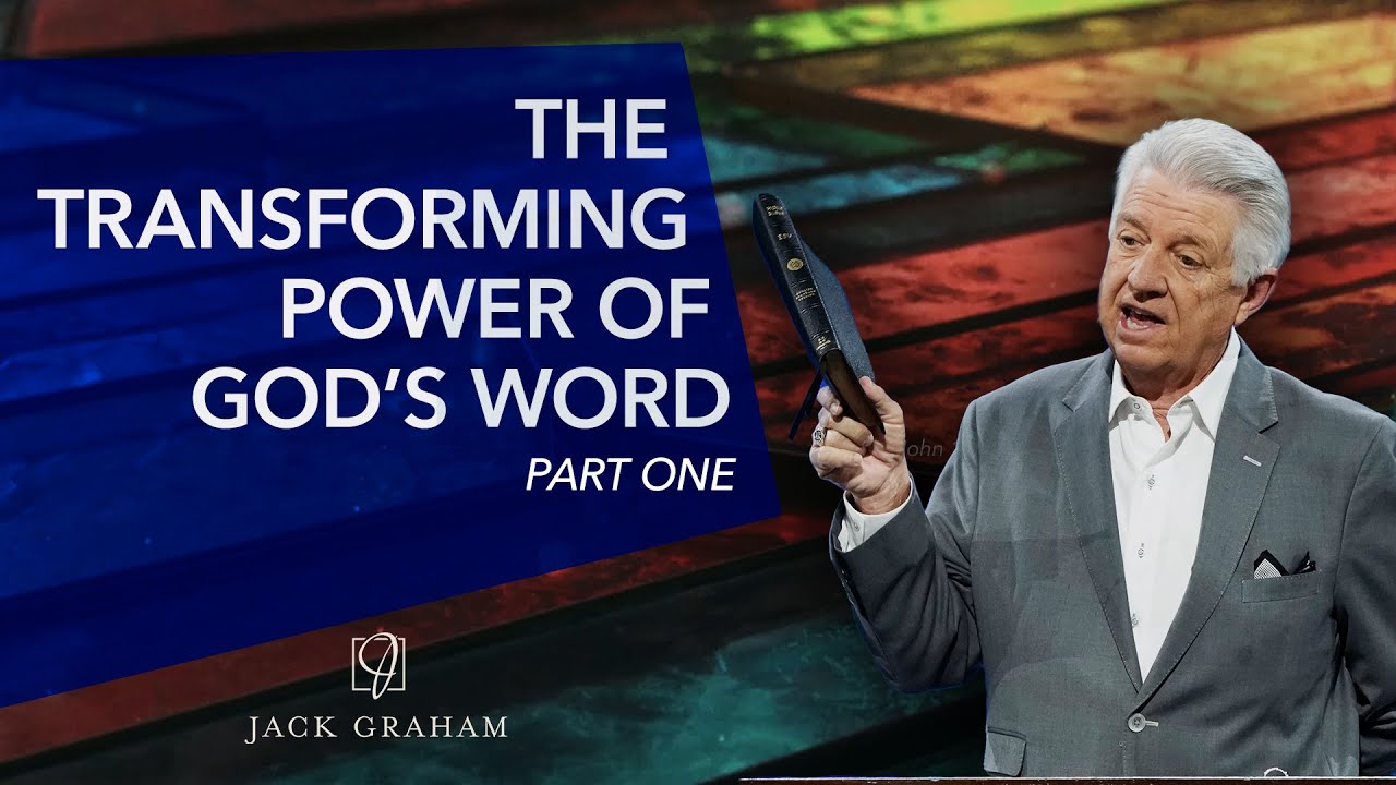 The Transforming Power of God's Word - Part One  |  Jack Graham