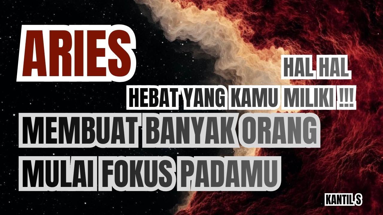 ♈ ARIES ♈ HAL HAL HEBAT YG KAMU MILIKI !!! MEMBUAT BANYAK ORANG MULAI FOKUS PADA MU.