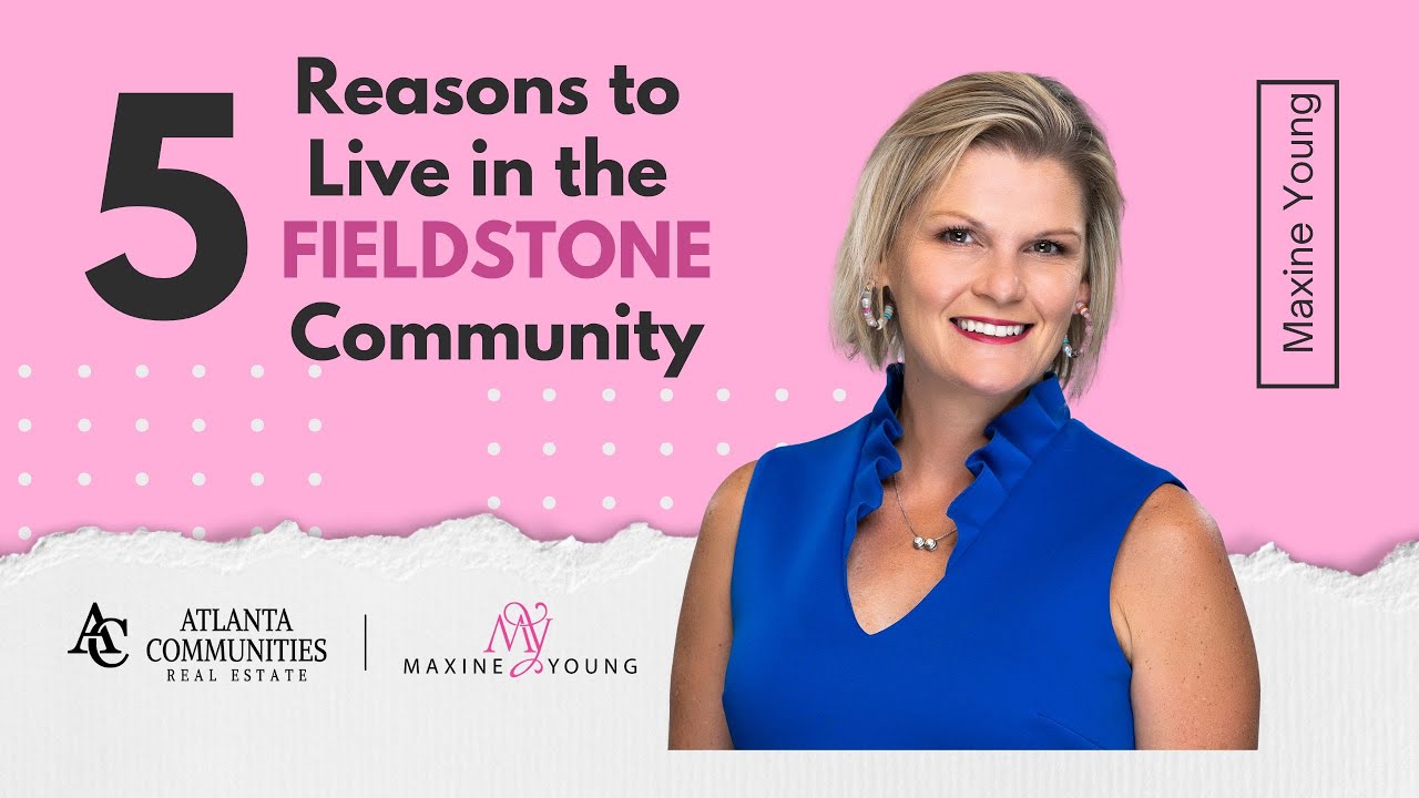 Top 5 Reasons to Live in Fieldstone Community- Cumming, Georgia