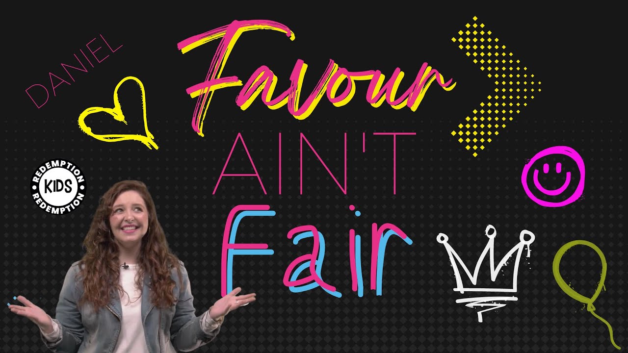 Favour Ain't Fair Kids Church Lesson - Daniel (Age 7-12)