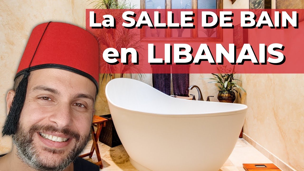 🇱🇧 COMMENT PARLER de la SALLE DE BAIN en LIBANAIS ! Arabe Levantin