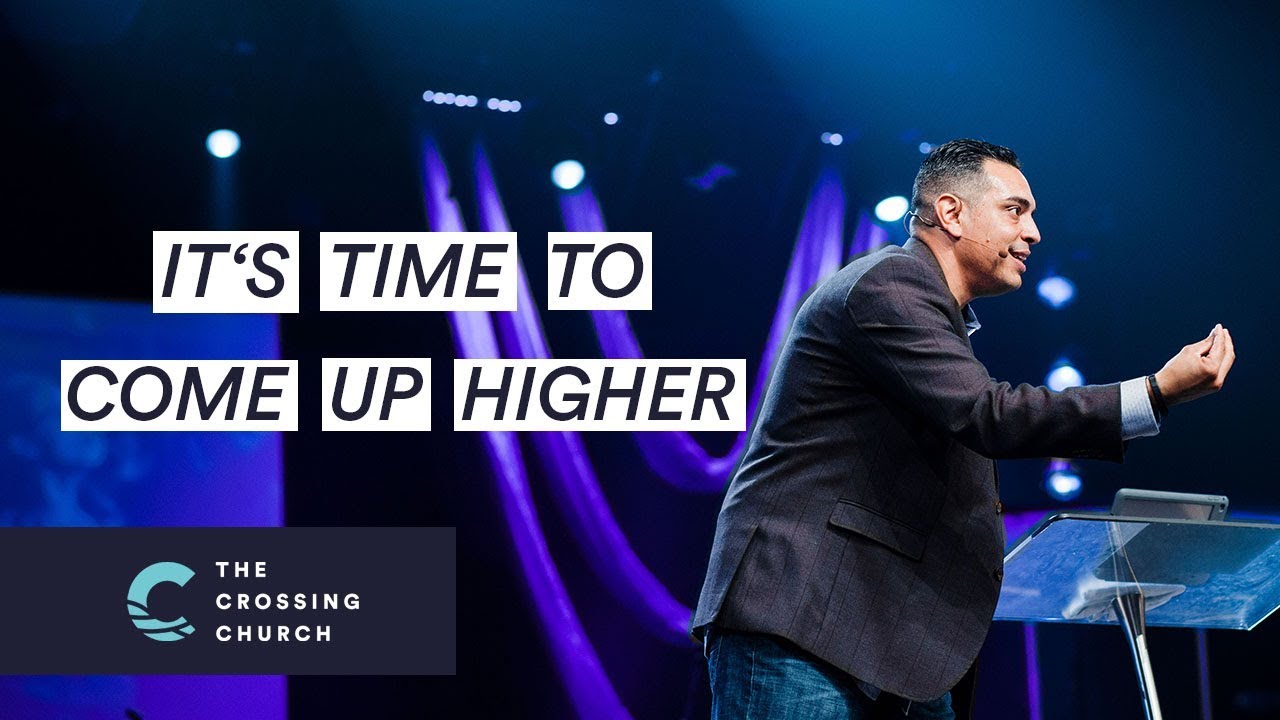 It's Time To Come Up Higher