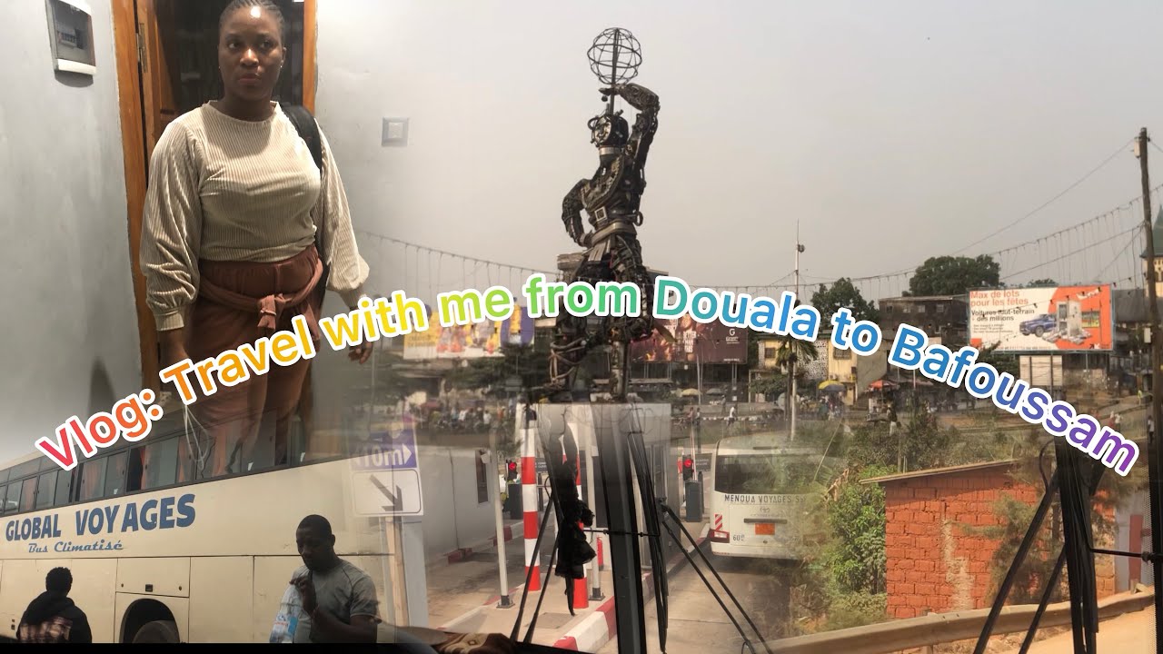 🇨🇲VLOG: TRAVELLING FROM DOUALA TO BAFOUSSAM | MON VOYAGE DE DOUALA À BAFOUSSAM #cameroon
