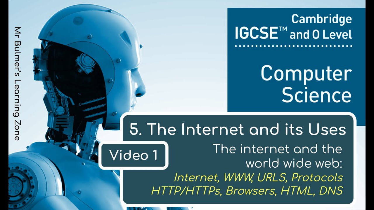 IGCSE Computer Science 2023-25 ​​- The Internet and its Uses (1): WWW, URLs, HTTPs,  Browsers & DNS