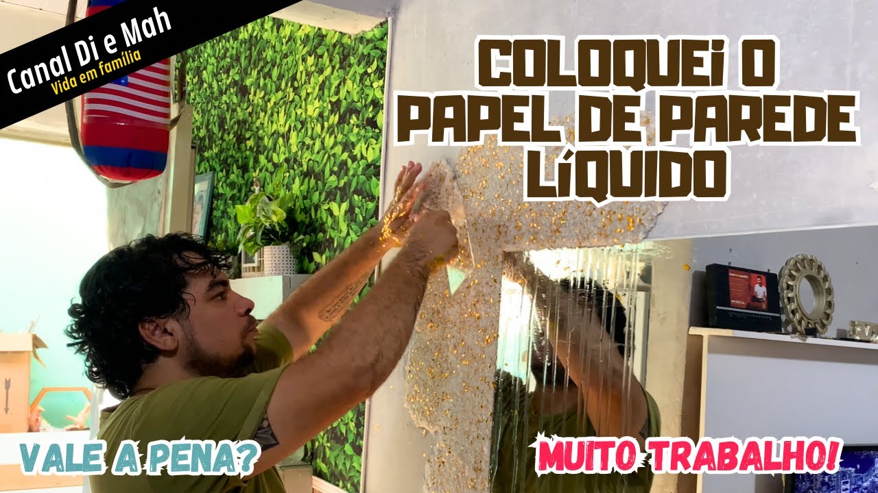 Coloquei o papel de parede líquido!
