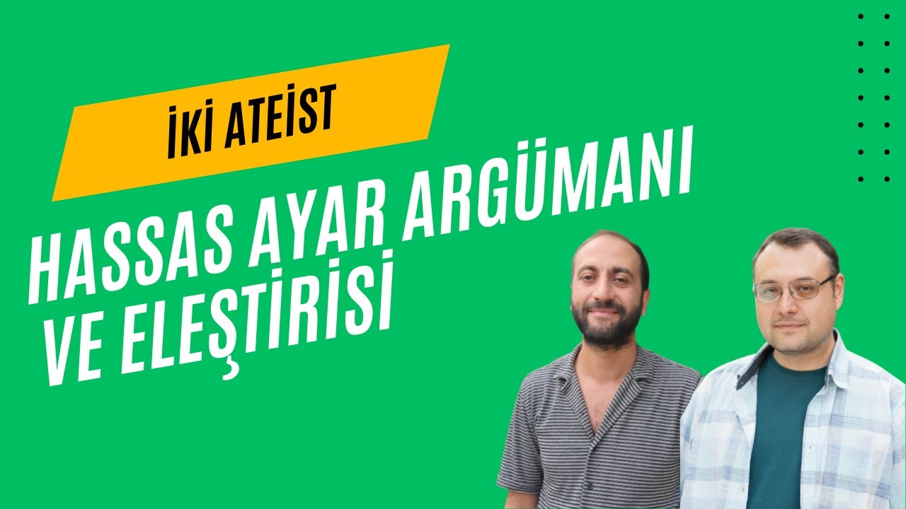S1B8 - Hassas Ayar Argümanı ve Eleştirisi