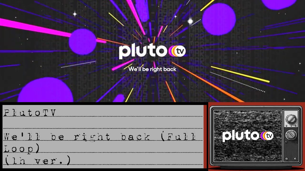 PlutoTV - We’ll be right back (Full loop) (1-hour version)