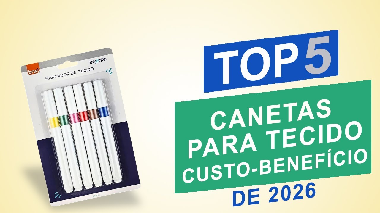 As 5 Melhores Canetas para Tecido Bom Custo-Benefício de 2026