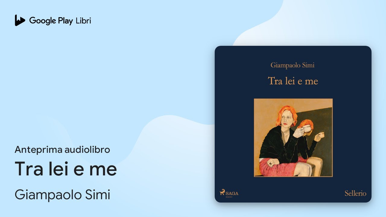 Tra lei e me di Giampaolo Simi · Anteprima audiolibro