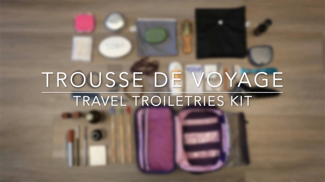 Trousse de Voyage / Travel Toiletries kit