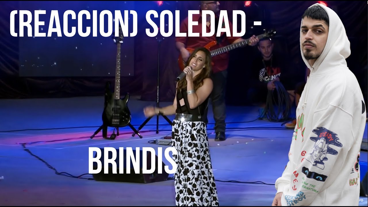 (REACCION) Soledad - Brindis (En Vivo)