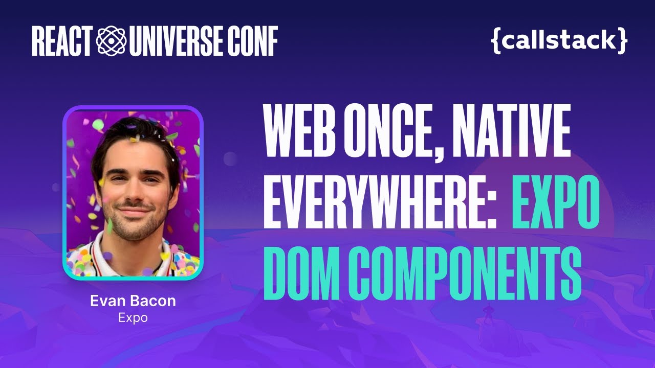 Web Once, Native Everywhere: Introducing Expo DOM Components — Evan Bacon | RUC 2024