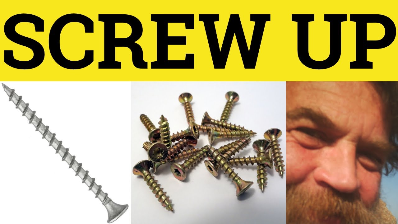 🔵 Screw Up - Screw Up Meaning - Screwed Up Examples - Screw Up in a Sentence - Phrasal Verbs