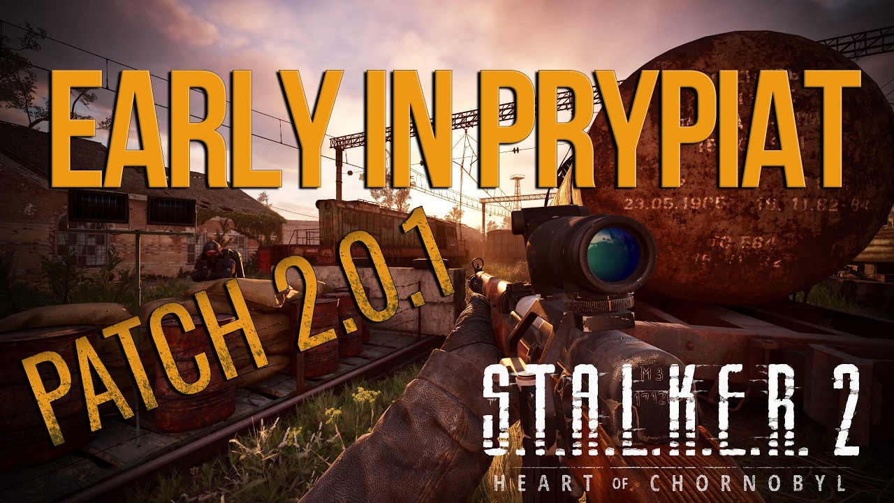 S.T.A.L.K.E.R. 2 Update 2.0 - Early Way to Prypiat | PATCH 2.0.1