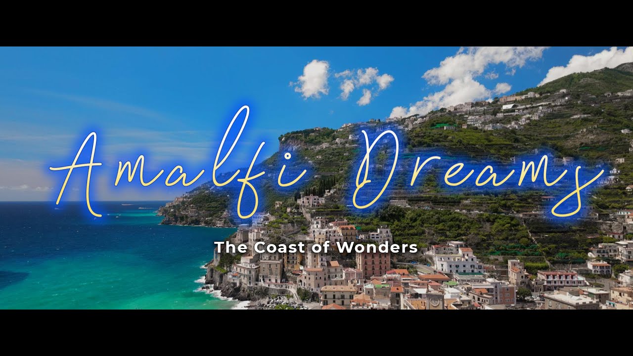 Amalfi Dreams - The Coast of Wonders / Sogni di Amalfi - La Costa delle Meraviglie