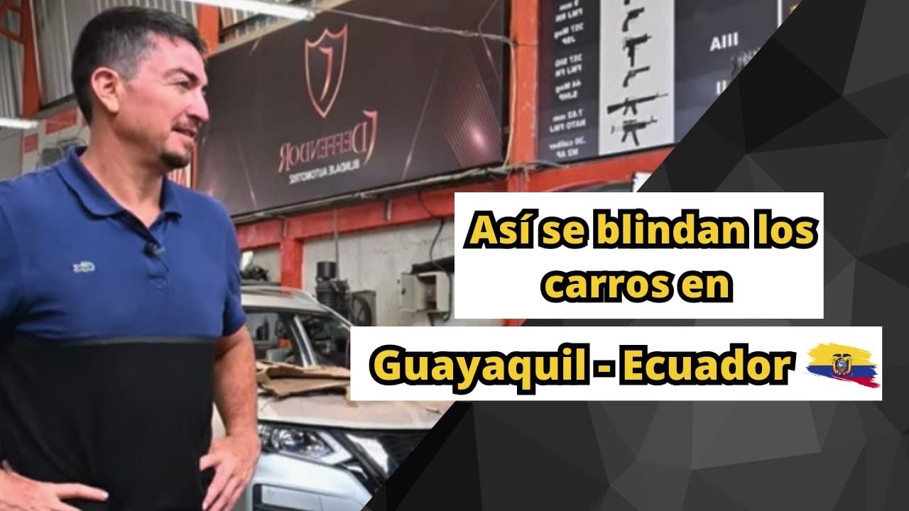 Así se blindan los carros en Guayaquil - Ecuador