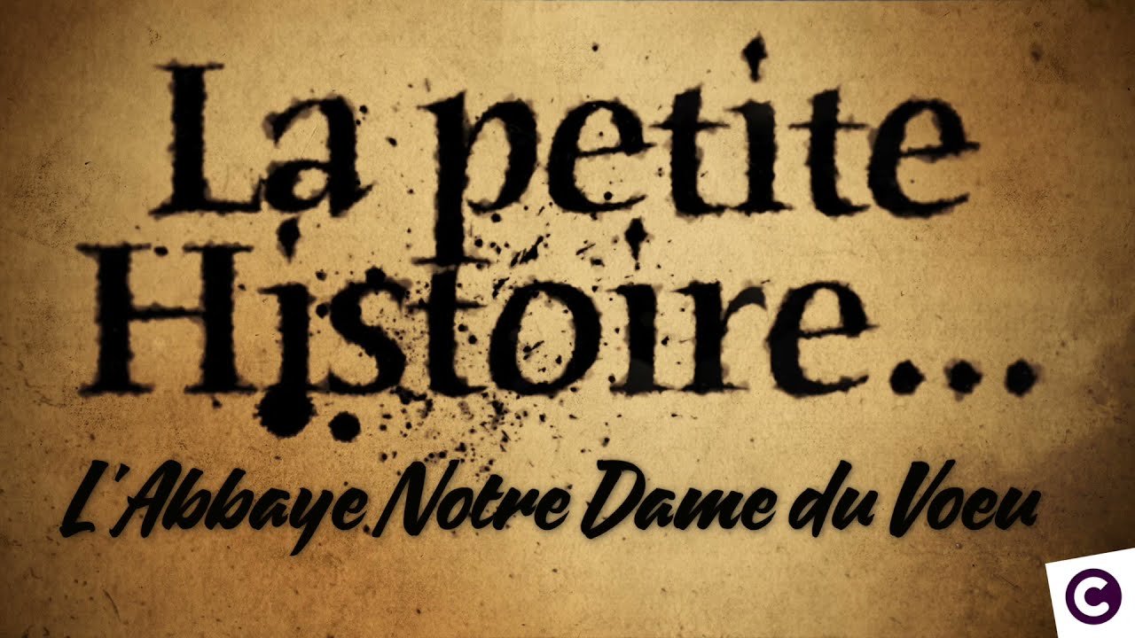 La petite histoire #1 : l'Abbaye du Vœu de Cherbourg-en-Cotentin