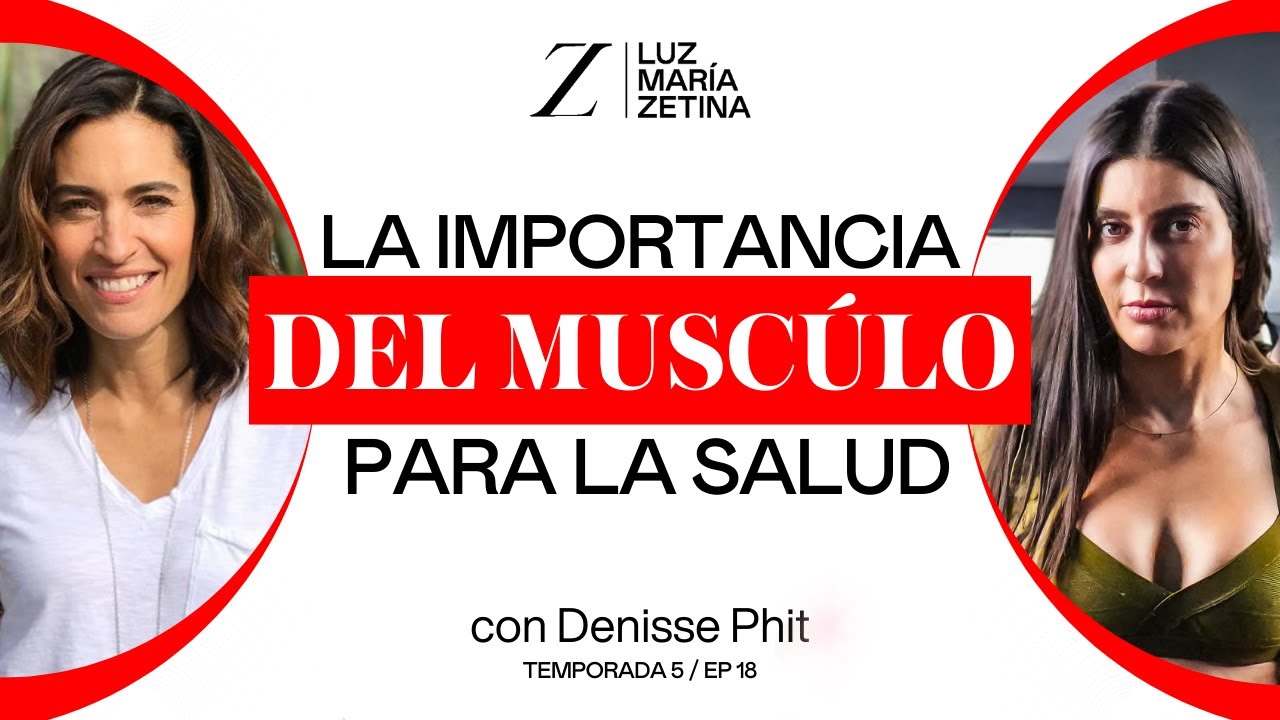 La IMPORTANCIA del MÚSCULO para nuestra SALUD. 💪 | Denisse Phit y Luz María Zetina
