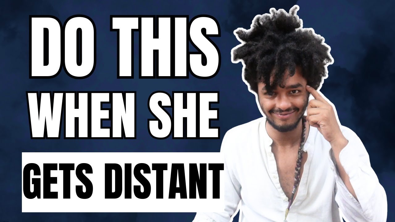 Do This When She Acts Cold
