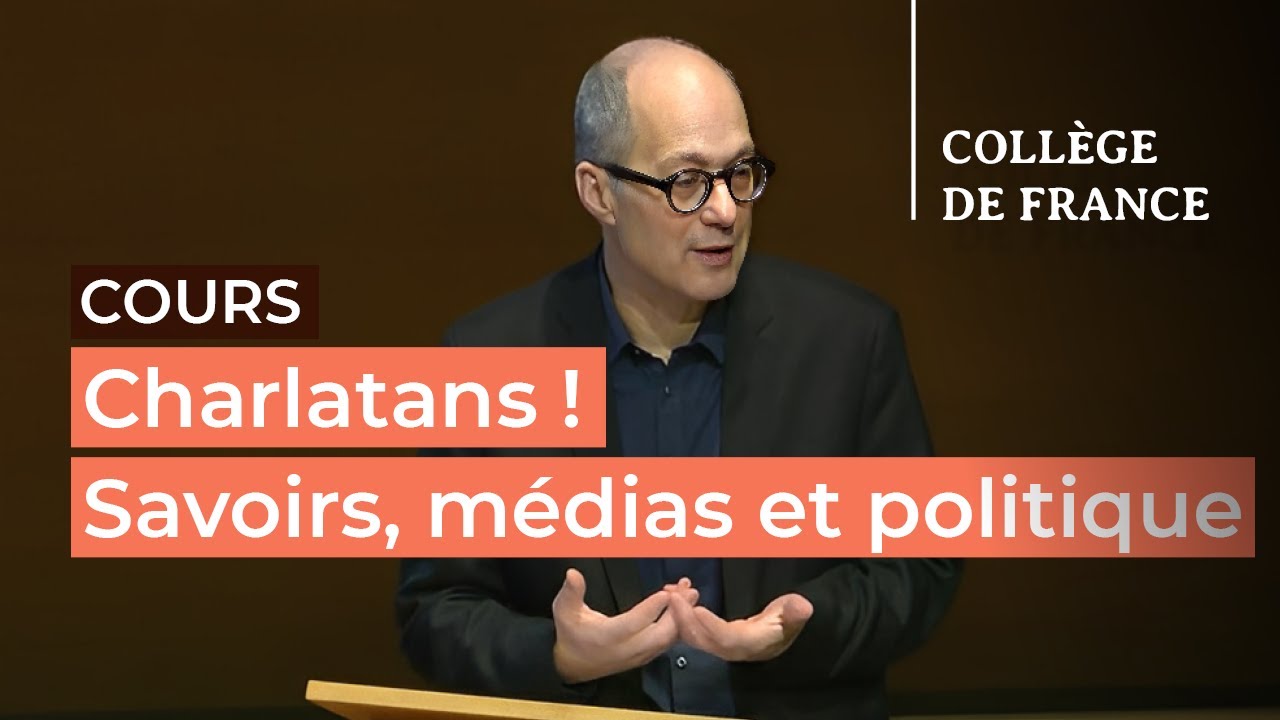 Charlatans ! Savoirs, médias et politique (2) - Antoine Lilti (2025-2026)