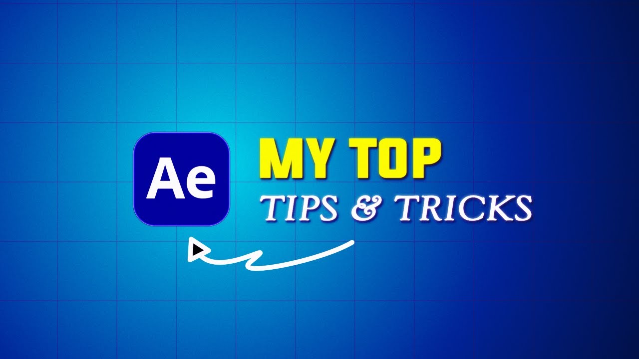My Top After Effects Tips & Tricks You Need to Know!
