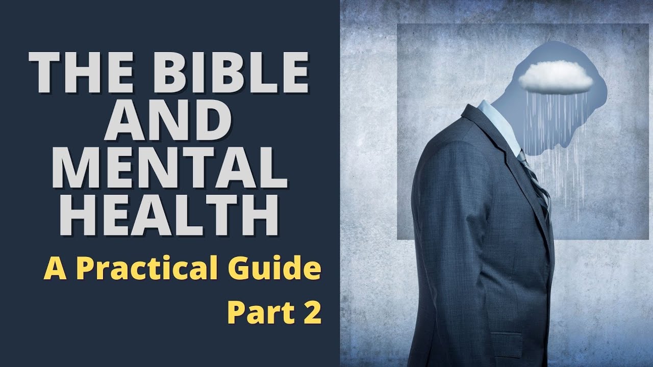 The Bible And Mental Health - Practical Biblical Guide To Mental and Emotional Health