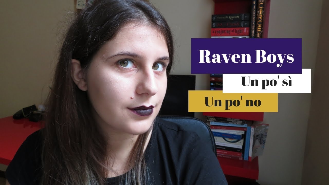 Raven Boys - Un po' Sì || Un po' No (No Spoiler)
