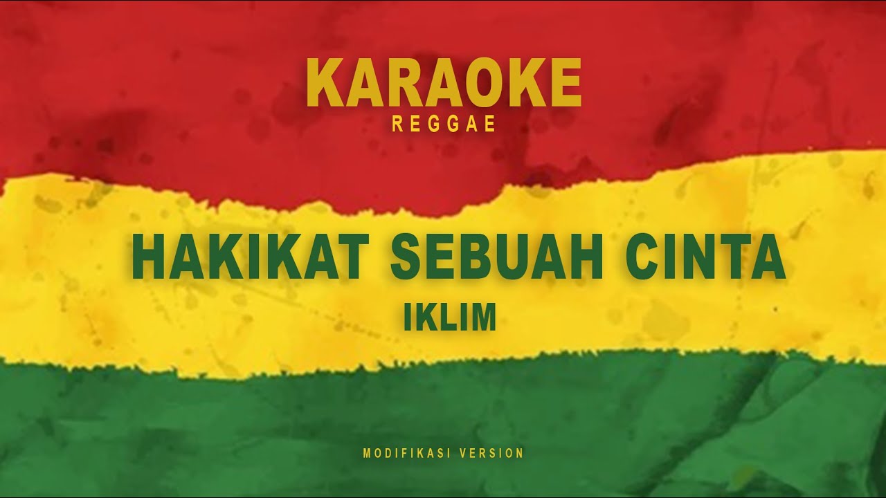 KARAOKE - hakikat sebuah cinta - IKLIM - version REGGAE