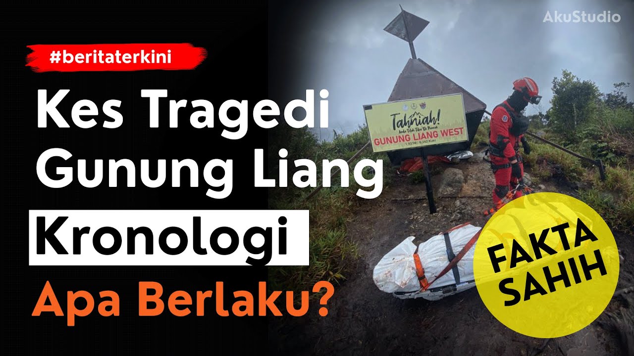 TRAGEDI GUNUNG LIANG ‼️ — KRONOLOGI LENGKAP KES PENDAKI MAUT MUSTAQQEEM MANSOOR