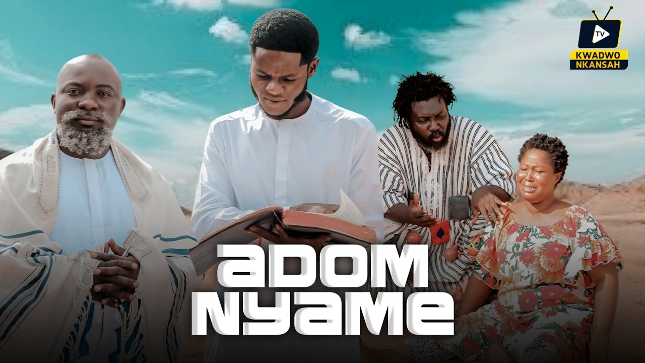 ADOM NYAME || EPISODE 3 (KWADWO NKANSAH TV)