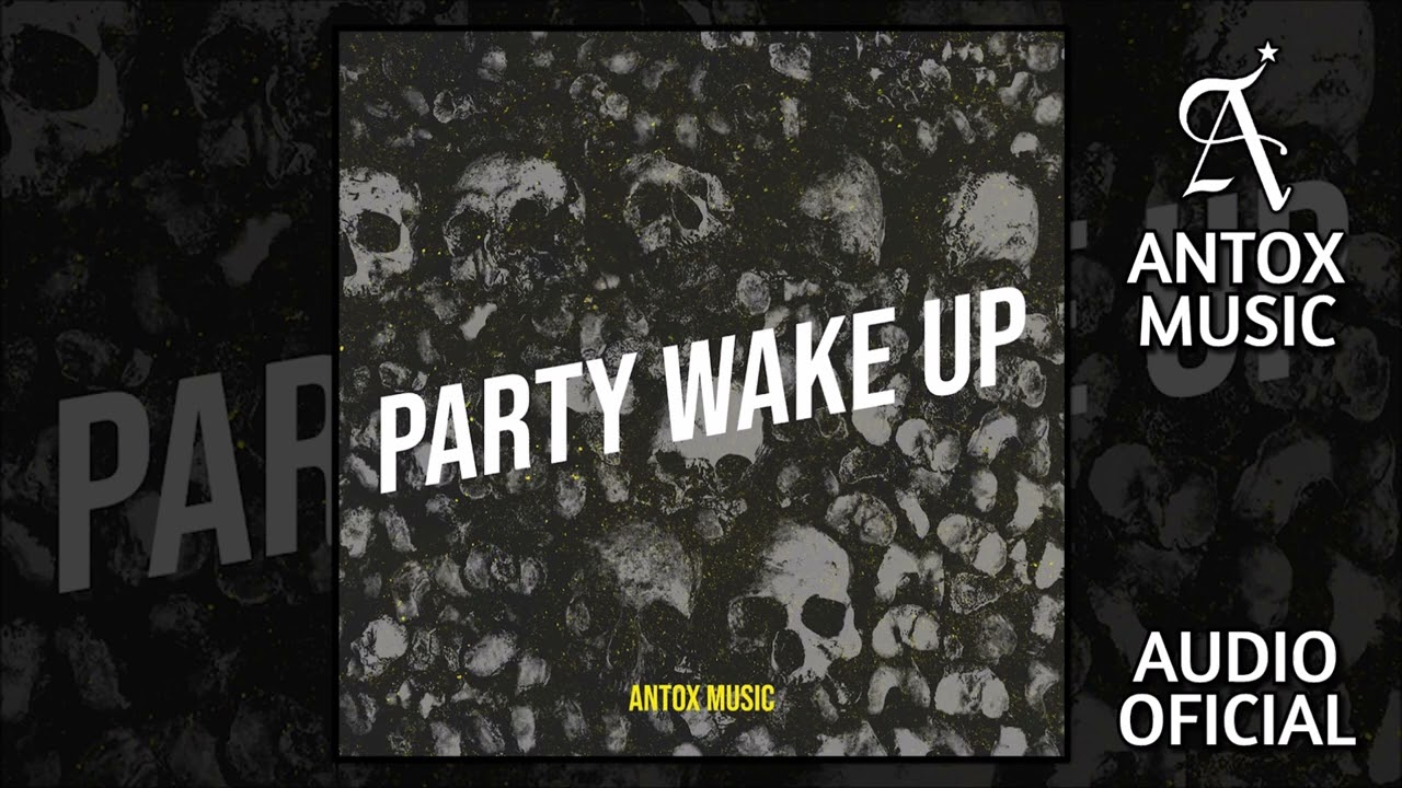 Antox Music - Party Wake Up ft. Dunlook