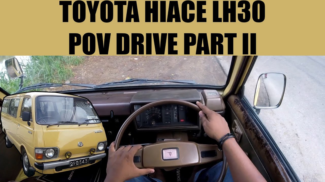 Toyota Hiace LH30 POV Drive Part 2