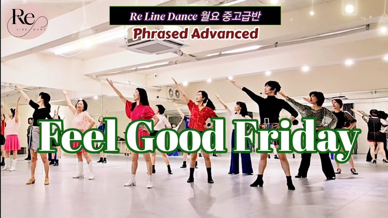 Feel Good Friday Line Dance || Phrased Advanced || Re Linedance 월요 중고급반