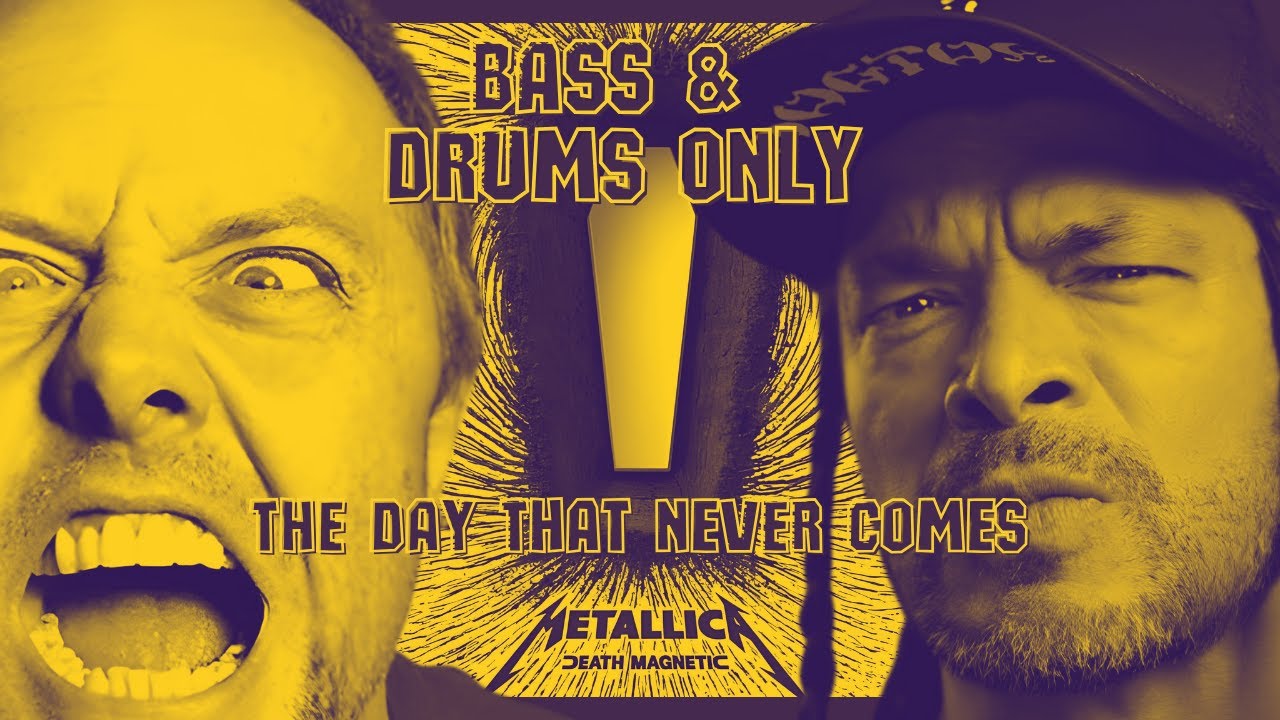 Metallica - The Day That Never Comes - Bass abd Drums Only (Death Magnetic)