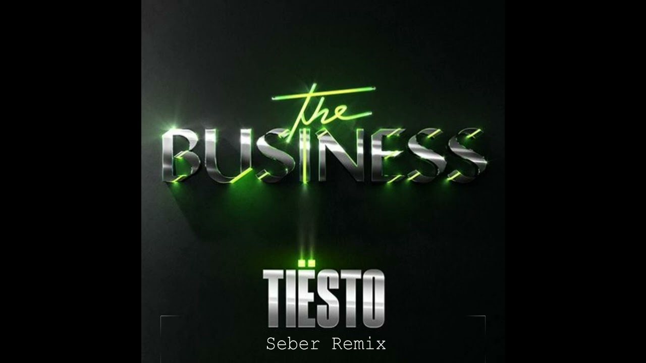 Tiesto - Business (Seber Remix)