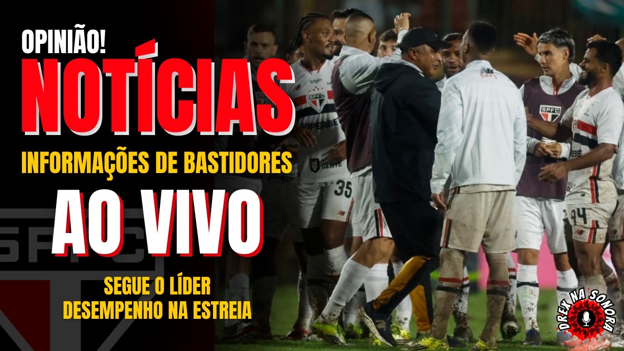 AO VIVO! SPFC LÍDER DO BRASILEIRÃO | AS PRIMEIRAS IMPRESSÕES SOBRE ROGER MACHADO!
