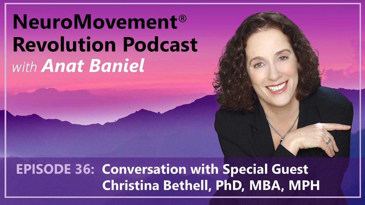 NeuroMovement Revolution Podcast: Anat Baniel, In Conversation with Christina Bethell