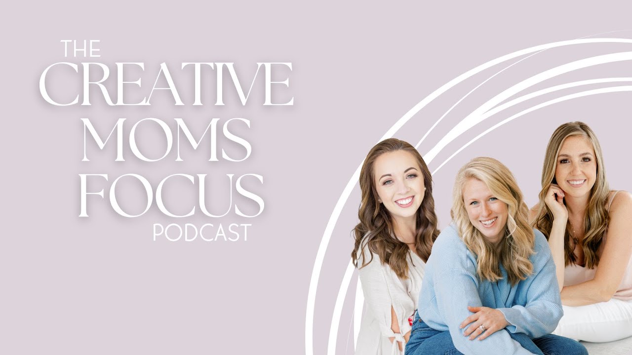 Welcome to the Creative Moms Focus Podcast!