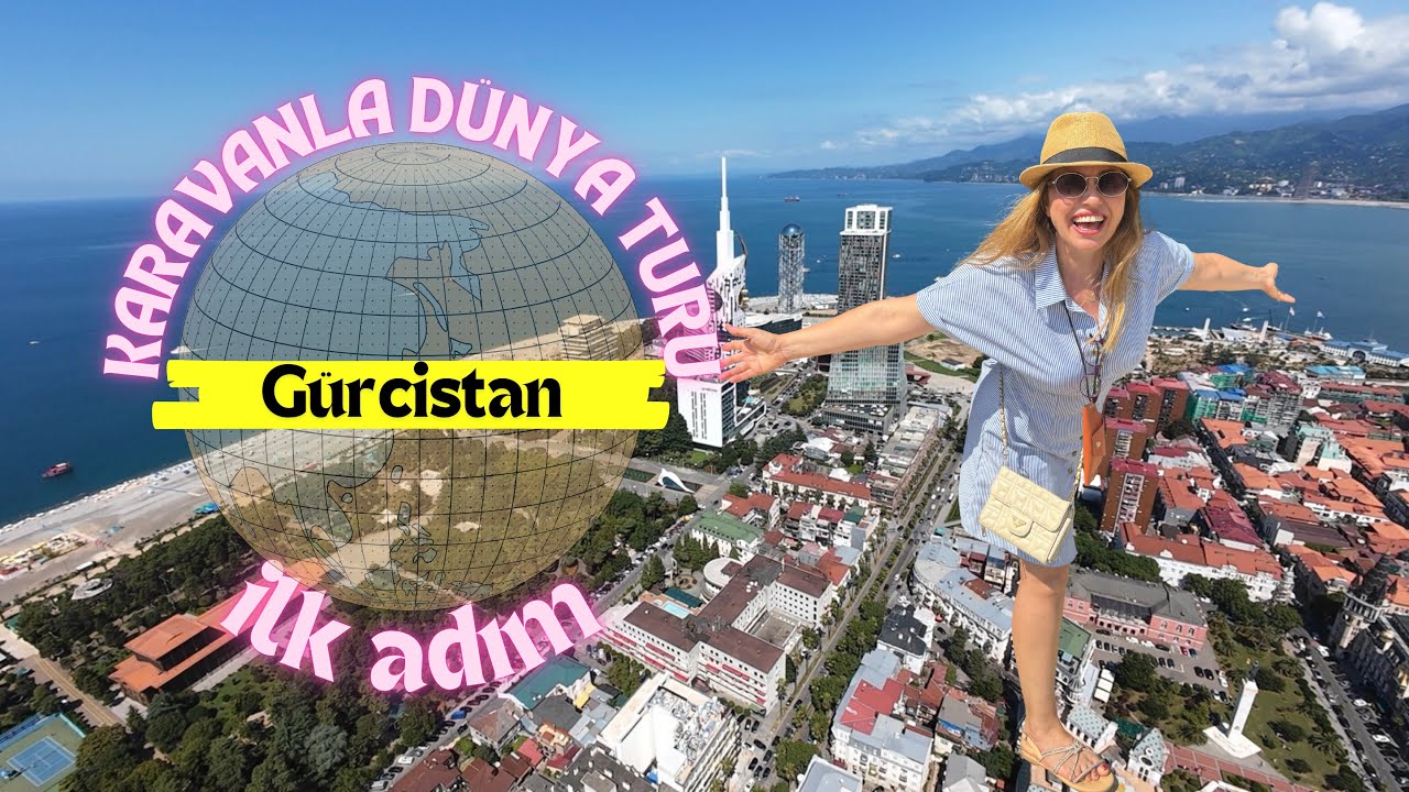 Karavanla D&uuml;nya Turu 1. B&ouml;l&uuml;m; G&uuml;rcistan 🇬🇪 