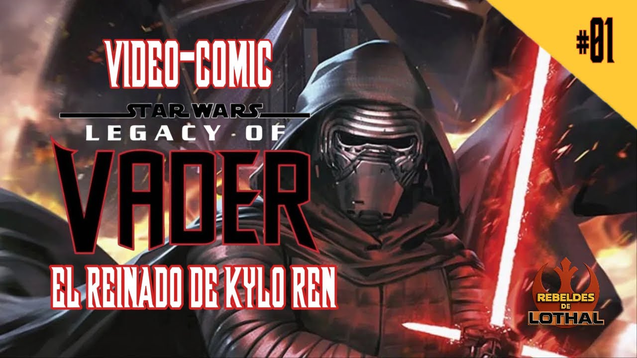 📖COMIC NARRADO📖 LEGACY OF VADER (PARTE 1) - EL REINADO DE KYLO REN.