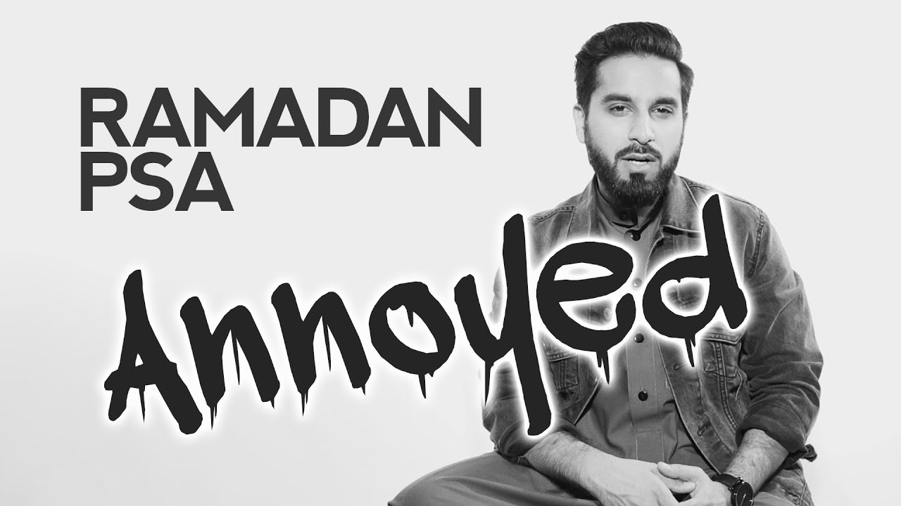 Annoyed and Fasting - Saad Tasleem