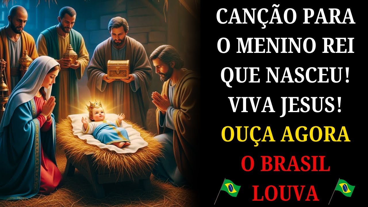🎵 O MENINO REI NASCEU: CRISTO REINA E RENOVA O BRASIL. MARIA, ROGAI POR NÓS.🎵