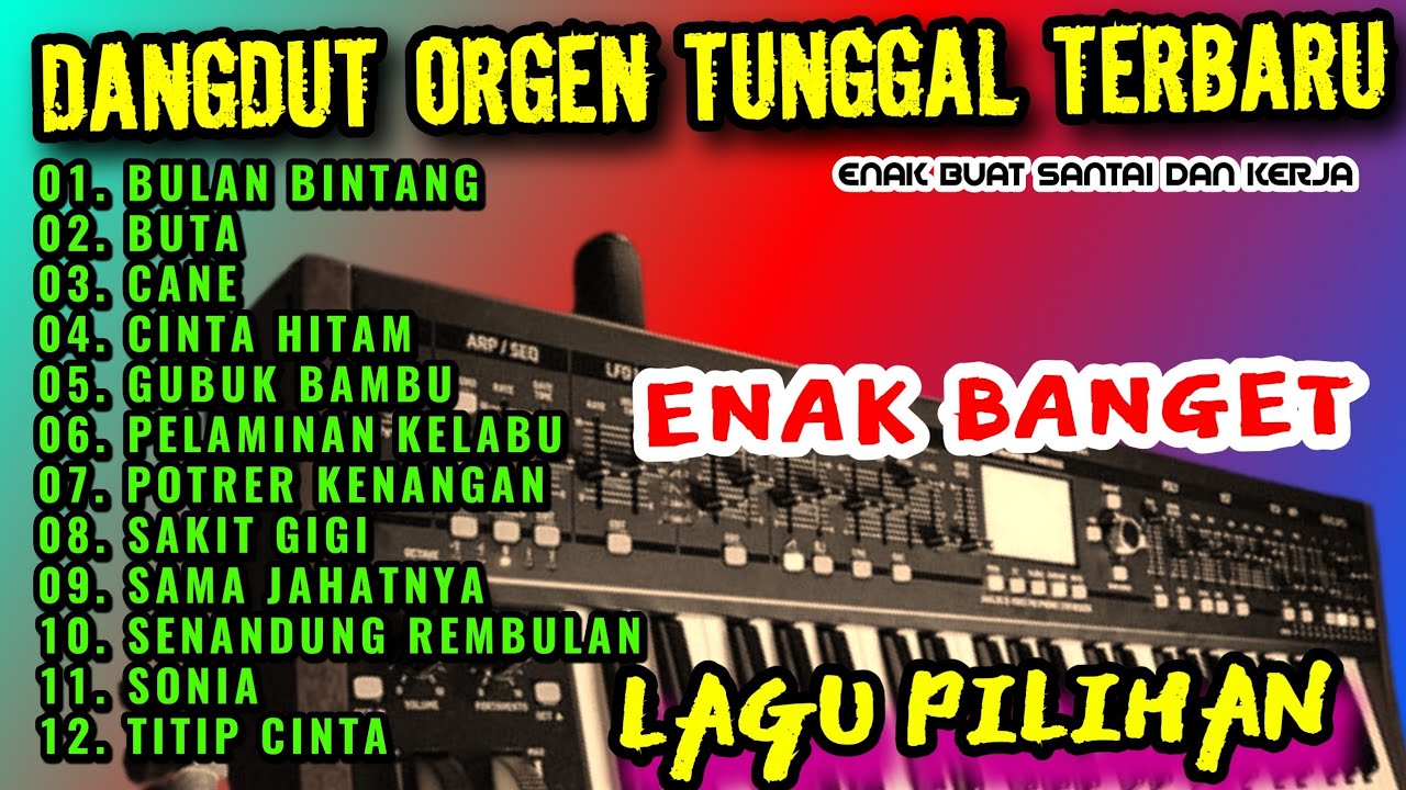 LAGU PILIHAN DANGDUT ELECTONE TERBARU PALING DICARI ENAK BUAT SANTAI