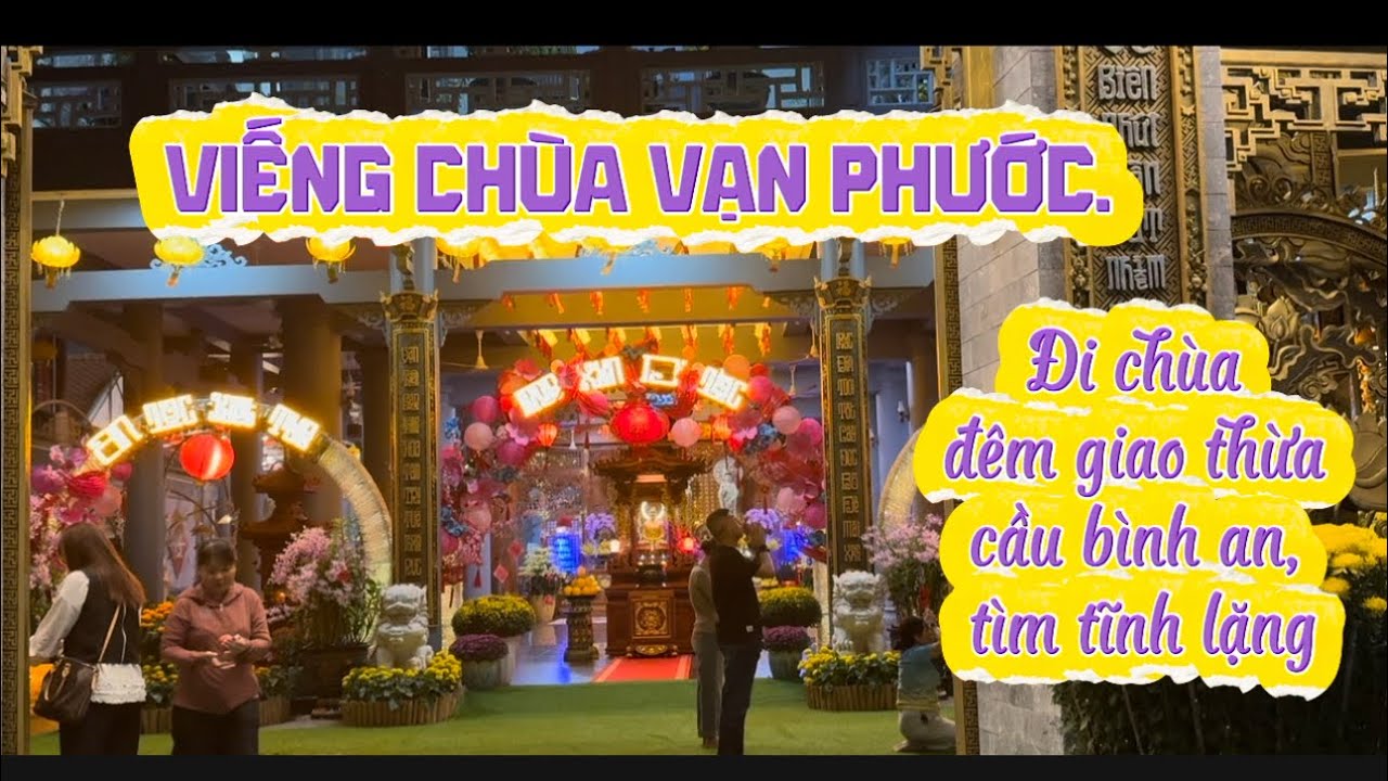 Viếng chùa Vạn Phước đêm giao thừa,cầu bình an#biểnvũngtàu 