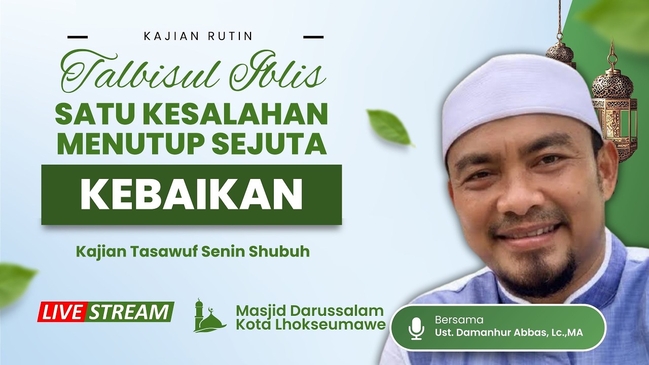 Satu Kesalahan Menutup Sejuta Kebaikan - Ustadz Damanhur Abbas #talbisuliblis #iblis #kebaikan