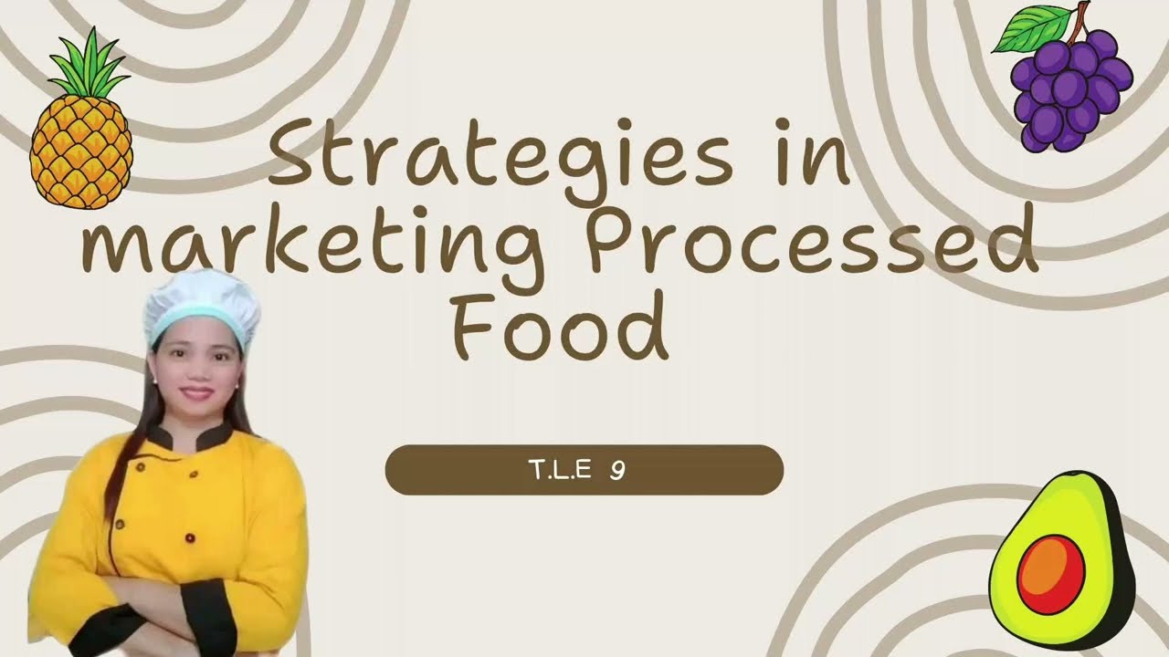 Food and Beverage Processing  ( Strategies in Marketing Processed Foods)
